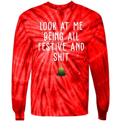 Look At Me Being All Festive And Shit Funny Christmas Tie-Dye Long Sleeve Shirt