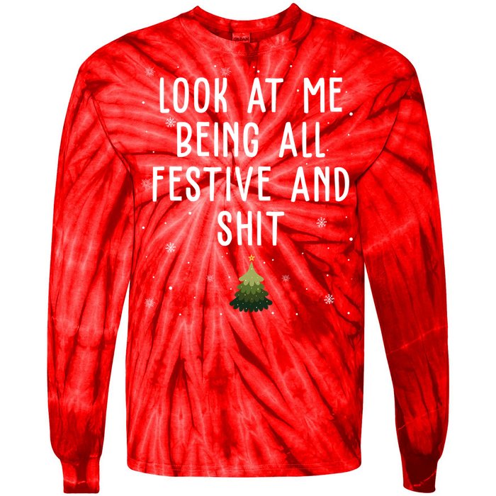 Look At Me Being All Festive And Shit Funny Christmas Tie-Dye Long Sleeve Shirt