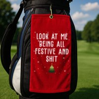 Look At Me Being All Festive And Shit Funny Christmas Golf Towel