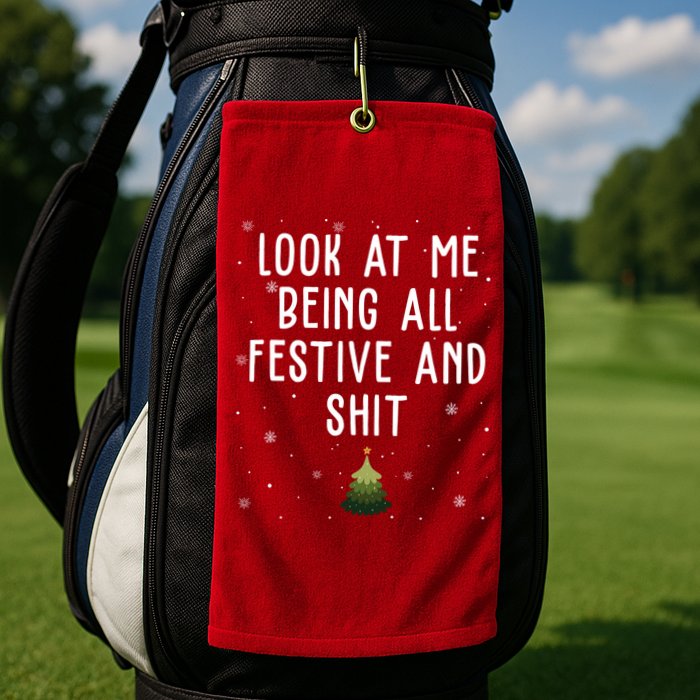 Look At Me Being All Festive And Shit Funny Christmas Golf Towel