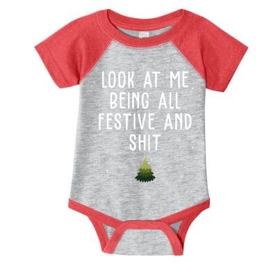 Look At Me Being All Festive And Shit Funny Christmas Infant Baby Jersey Bodysuit