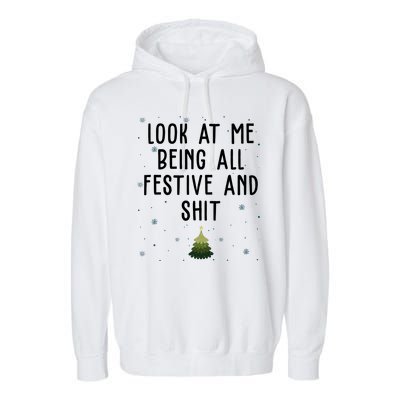 Look At Me Being All Festive And Shit Funny Christmas Garment-Dyed Fleece Hoodie