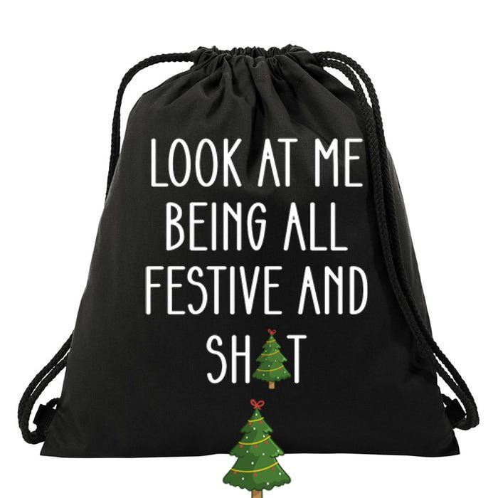 Look At Me Being All Festive And Shit Funny Drawstring Bag