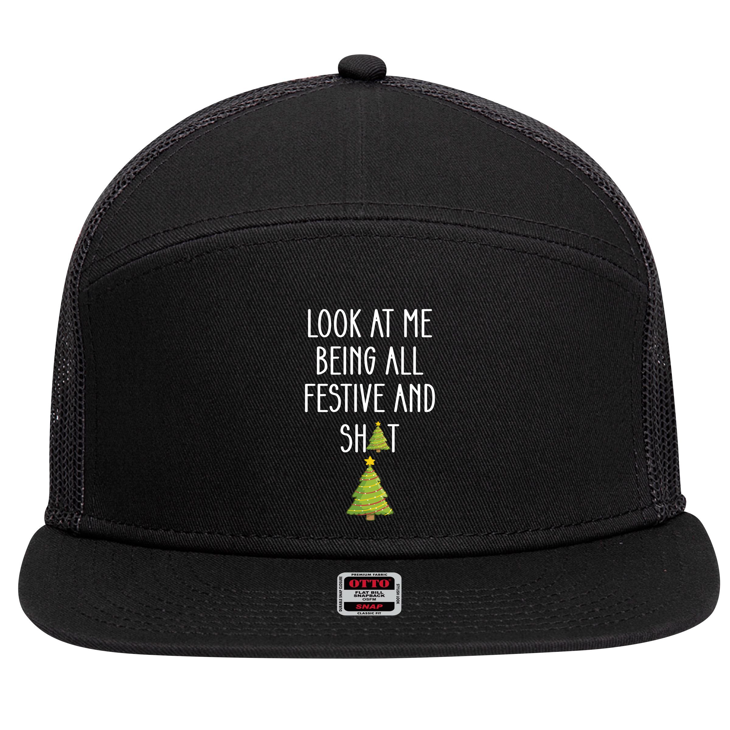 Look At Me Being All Festive And Shit Funny 7 Panel Mesh Trucker Snapback Hat