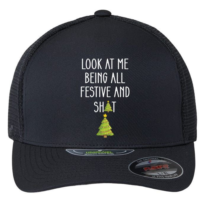 Look At Me Being All Festive And Shit Funny Flexfit Unipanel Trucker Cap