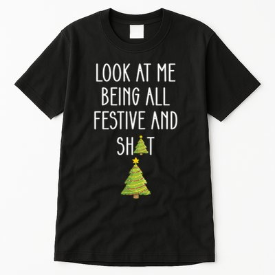 Look At Me Being All Festive And Shit Funny Tall T-Shirt