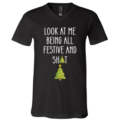 Look At Me Being All Festive And Shit Funny V-Neck T-Shirt