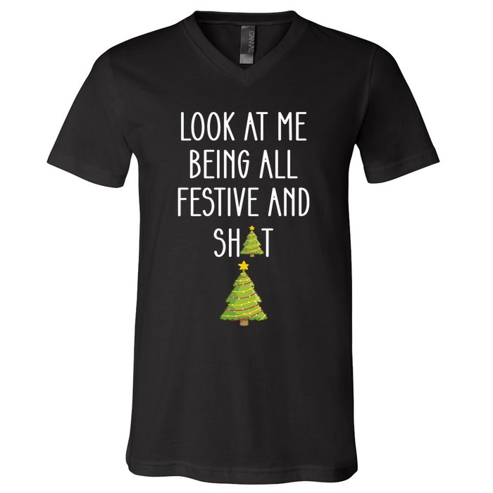 Look At Me Being All Festive And Shit Funny V-Neck T-Shirt