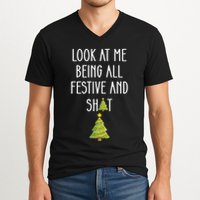 Look At Me Being All Festive And Shit Funny V-Neck T-Shirt