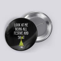 Look At Me Being All Festive And Shit Funny Button