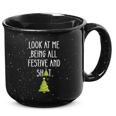 Look At Me Being All Festive And Shit Funny 15oz Campfire Ceramic Mug