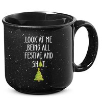Look At Me Being All Festive And Shit Funny 15oz Campfire Ceramic Mug
