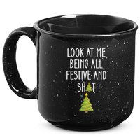 Look At Me Being All Festive And Shit Funny 15oz Campfire Ceramic Mug