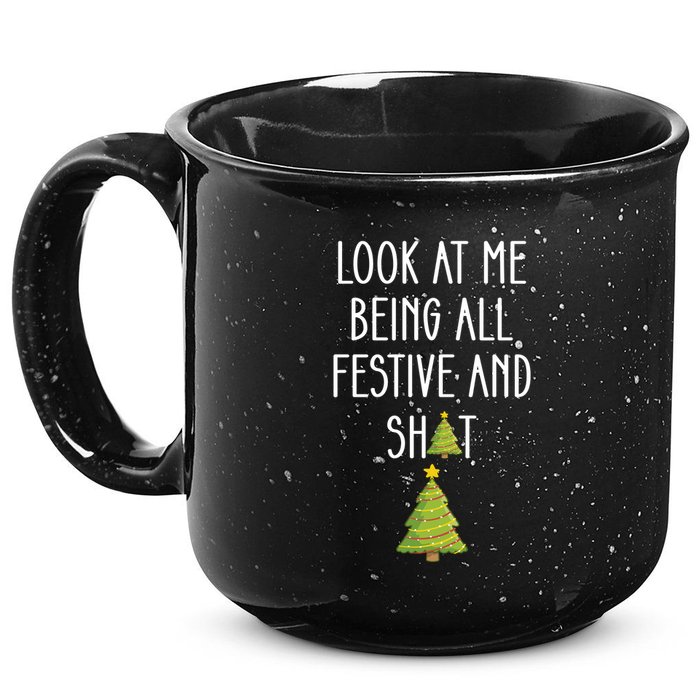 Look At Me Being All Festive And Shit Funny 15oz Campfire Ceramic Mug
