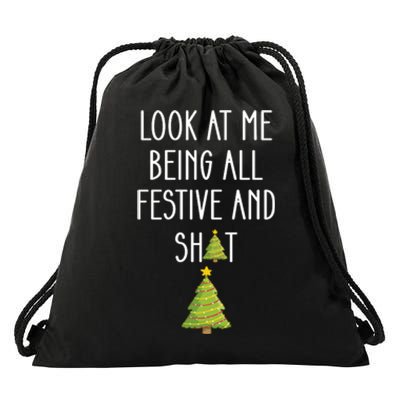 Look At Me Being All Festive And Shit Funny Drawstring Bag