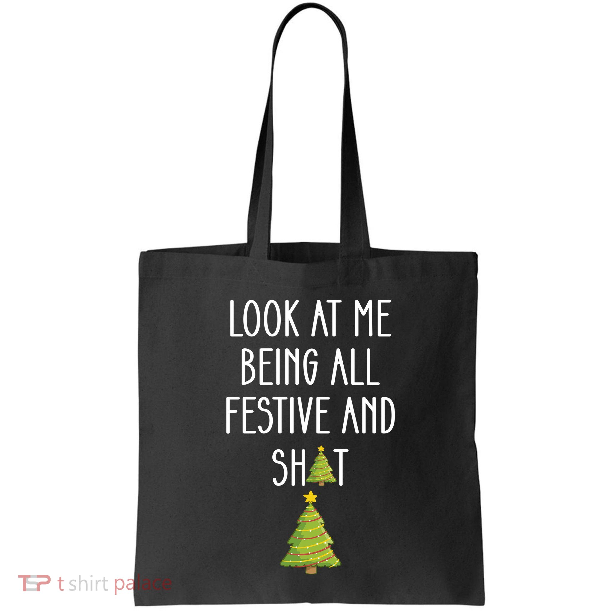 Look At Me Being All Festive And Shit Funny Bag