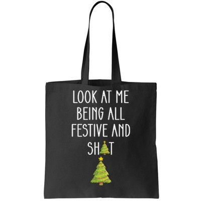 Look At Me Being All Festive And Shit Funny Tote Bag