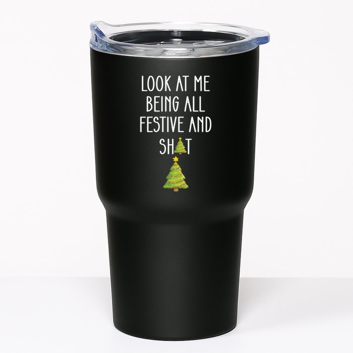Look At Me Being All Festive And Shit Funny Tumbler