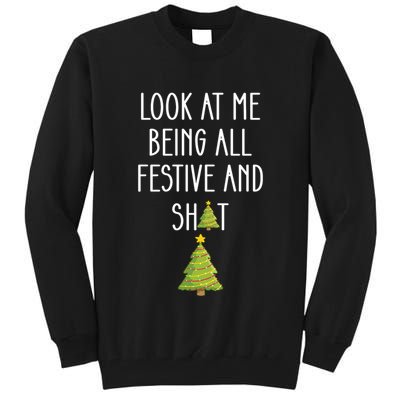 Look At Me Being All Festive And Shit Funny Tall Sweatshirt