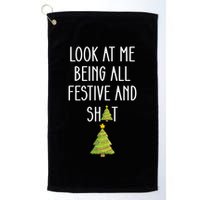 Look At Me Being All Festive And Shit Funny Golf Towel