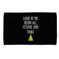 Look At Me Being All Festive And Shit Funny Microfiber Hand Towel