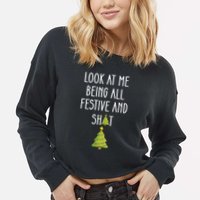 Look At Me Being All Festive And Shit Funny Cropped Pullover Crew