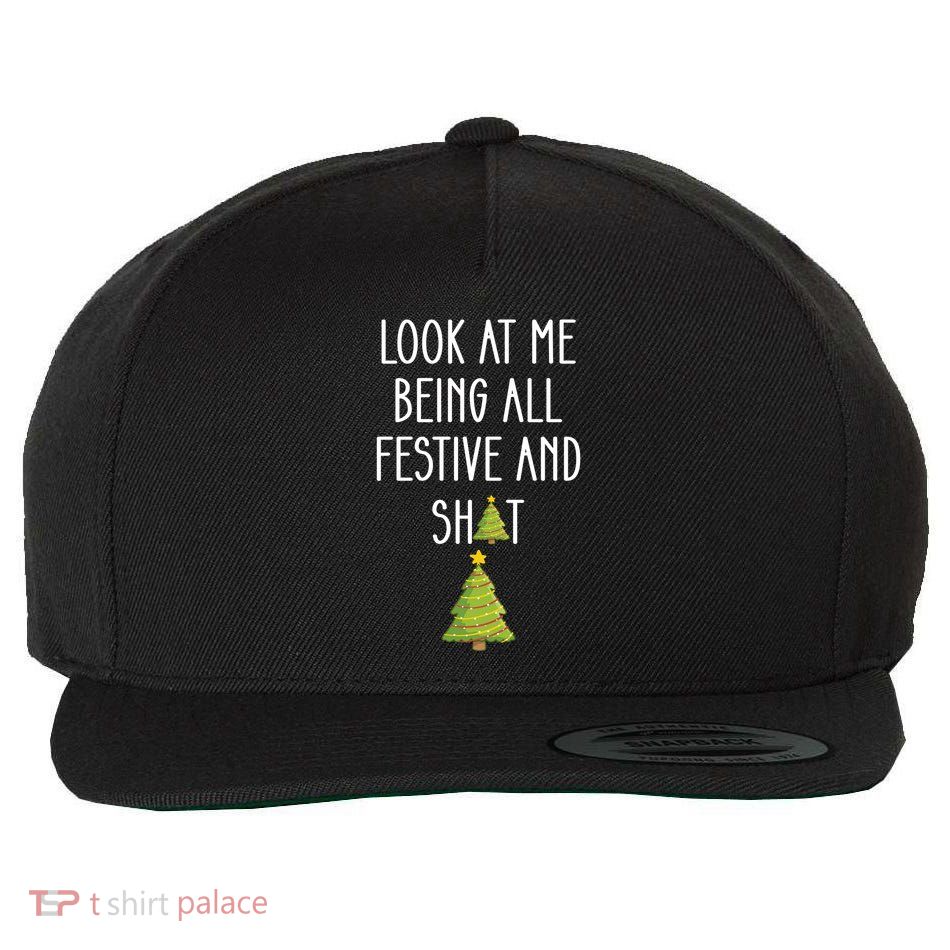 Look At Me Being All Festive And Shit Funny Wool Snapback Cap