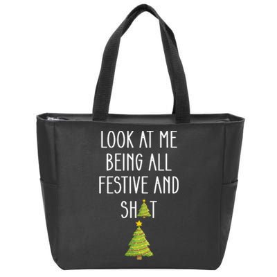 Look At Me Being All Festive And Shit Funny Zip Tote Bag