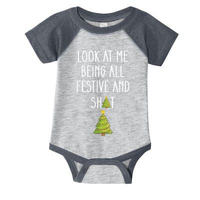 Look At Me Being All Festive And Shit Funny Infant Baby Jersey Bodysuit