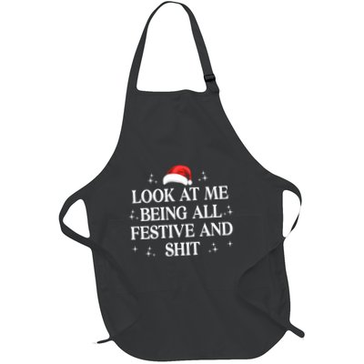 Look At Me Being All Festive And Shits Funny Xmas Full-Length Apron With Pockets