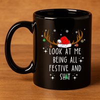 Look At Me Being All Festive And Funny Christmas Tree 11oz C Handle Ceramic Mug