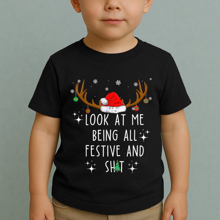 Look At Me Being All Festive And Funny Christmas Tree Toddler T-Shirt