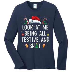 Look At Me Being All Festive And Funny Christmas Ladies Long Sleeve Shirt