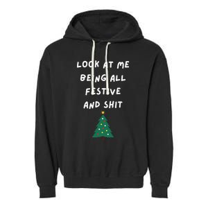 Look At Me Being All Festive Funny Christmas Garment-Dyed Fleece Hoodie