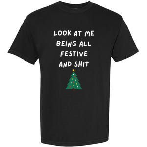 Look At Me Being All Festive Funny Christmas Garment-Dyed Heavyweight T-Shirt