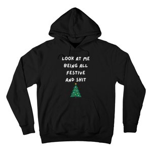 Look At Me Being All Festive Funny Christmas Hoodie