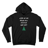 Look At Me Being All Festive Funny Christmas Hoodie