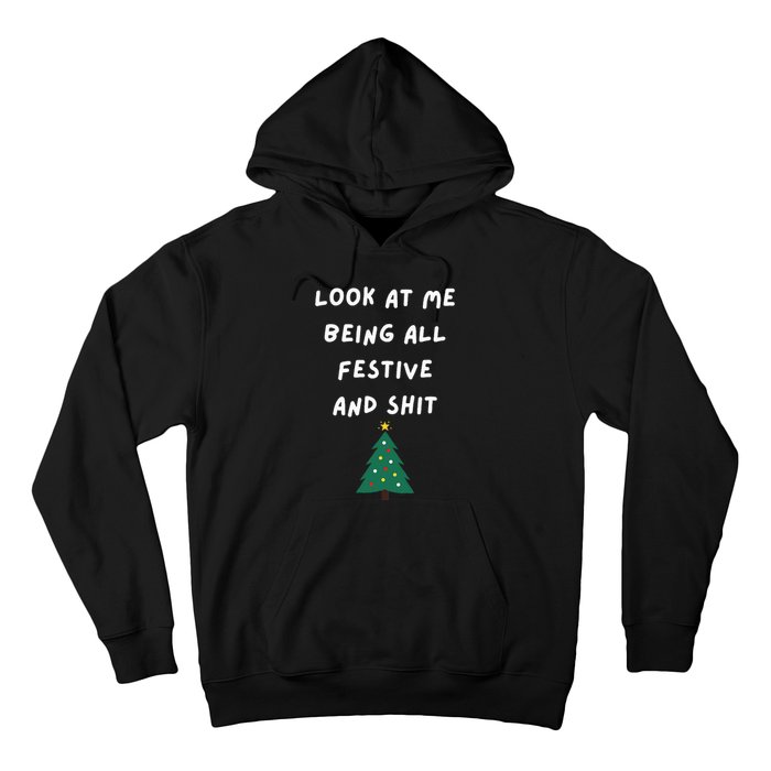 Look At Me Being All Festive Funny Christmas Hoodie