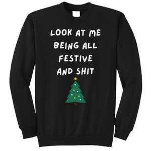 Look At Me Being All Festive Funny Christmas Sweatshirt