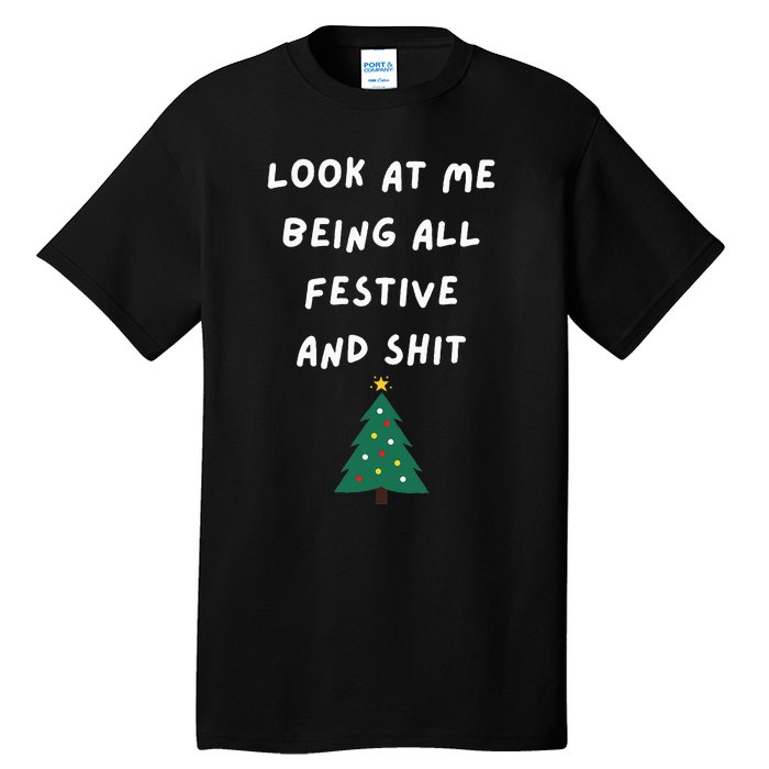 Look At Me Being All Festive Funny Christmas Tall T-Shirt