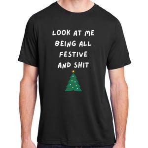 Look At Me Being All Festive Funny Christmas Adult ChromaSoft Performance T-Shirt