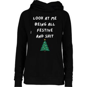 Look At Me Being All Festive Funny Christmas Womens Funnel Neck Pullover Hood