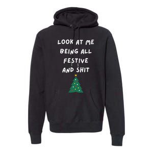 Look At Me Being All Festive Funny Christmas Premium Hoodie