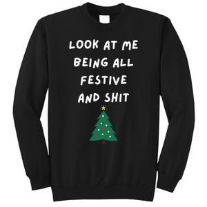 Look At Me Being All Festive Funny Christmas Tall Sweatshirt