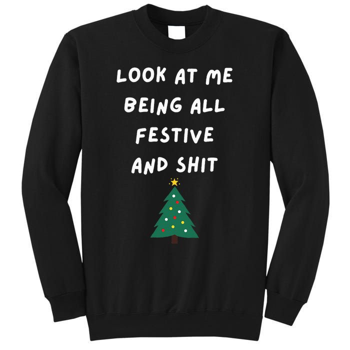 Look At Me Being All Festive Funny Christmas Tall Sweatshirt