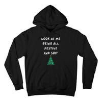 Look At Me Being All Festive Funny Christmas Tall Hoodie