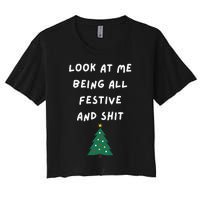 Look At Me Being All Festive Funny Christmas Women's Crop Top Tee