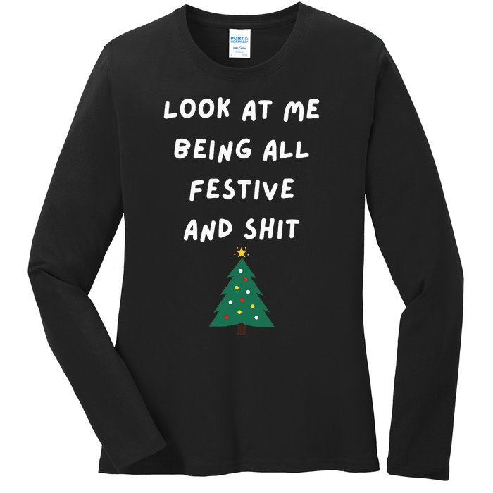 Look At Me Being All Festive Funny Christmas Ladies Long Sleeve Shirt