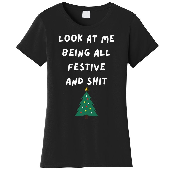 Look At Me Being All Festive Funny Christmas Women's T-Shirt