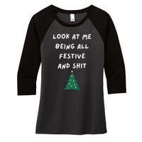 Look At Me Being All Festive Funny Christmas Women's Tri-Blend 3/4-Sleeve Raglan Shirt